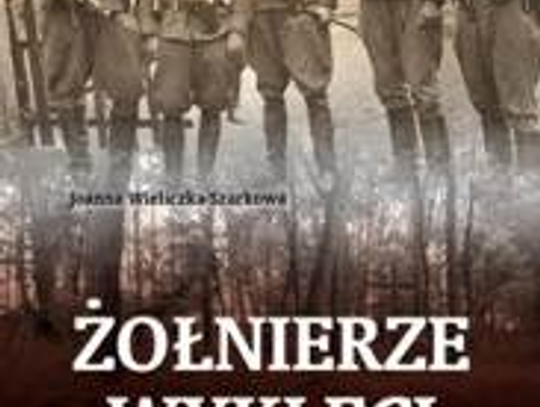 Żołnierze Wyklęci. Niezłomni bohaterowie