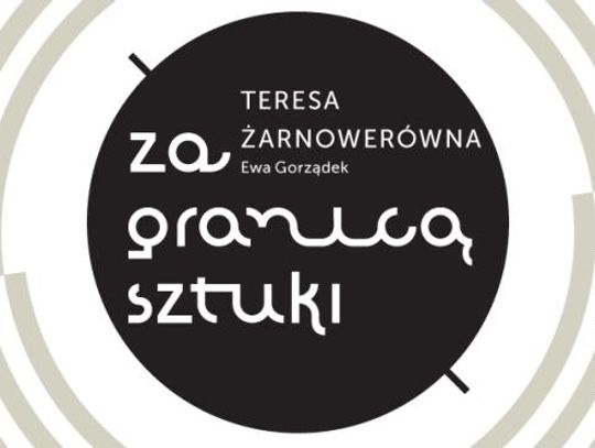 Życie i sztuka niedopowiedziane - Teresa Żarnowerówna