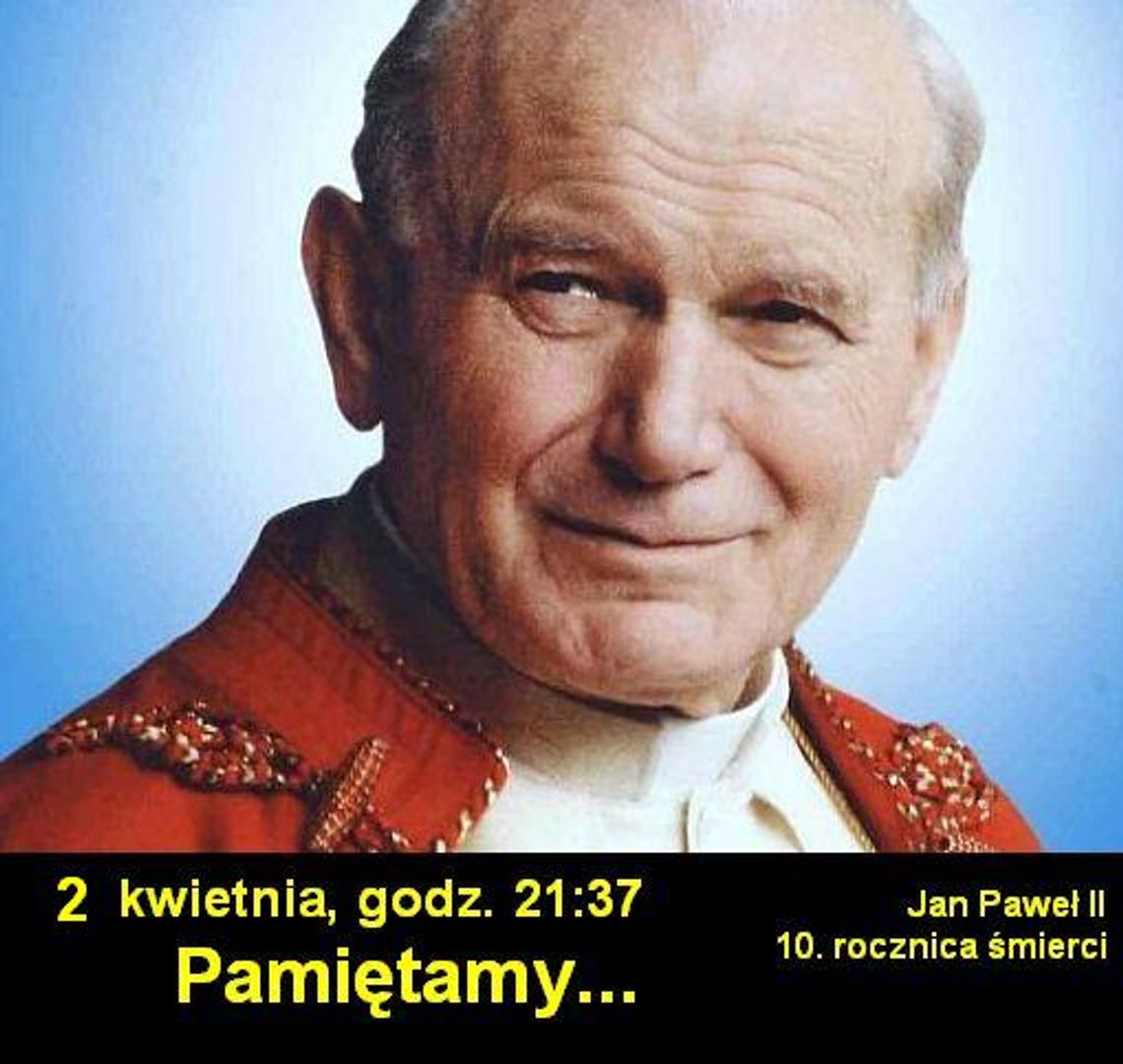 10. rocznica śmierci świętego Jana Pawła II