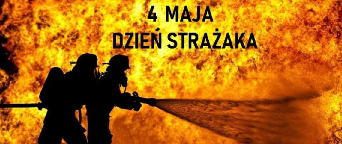4 maja 2026 r. - Ważny dzień w kalendarzu. Międzynarodowy Dzień Strażaka