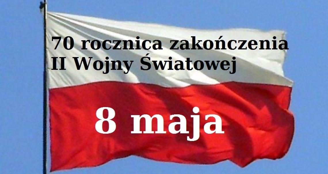 70. Rocznica Zakończenia II Wojny Światowej