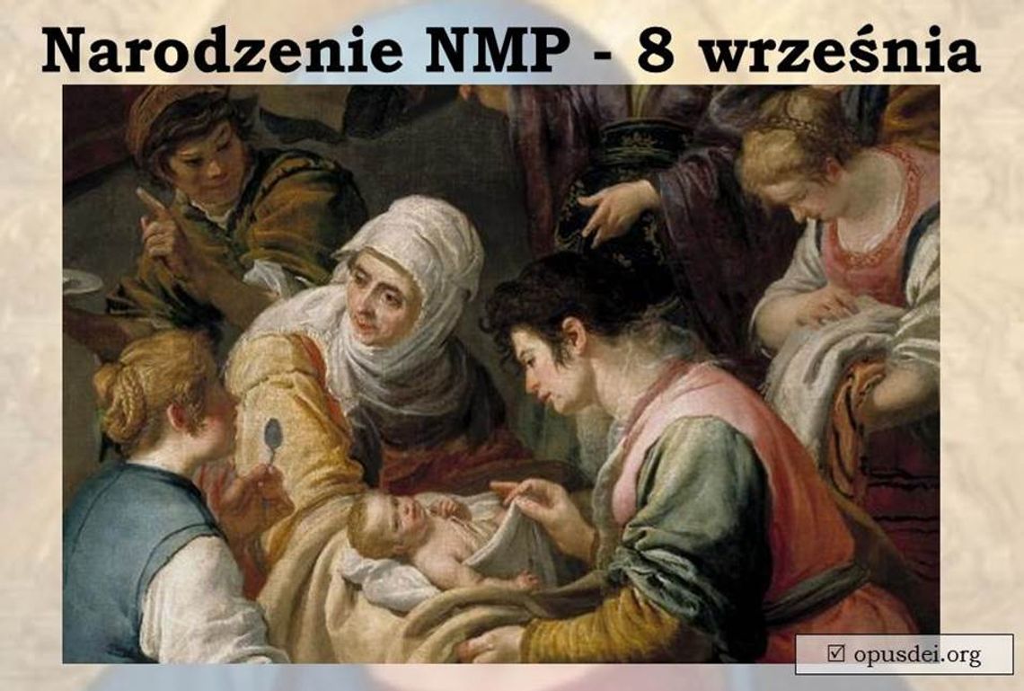 8.09.2023 - Ważny dzień w kalendarzu. Święto Narodzenia Najświętszej Maryi Panny