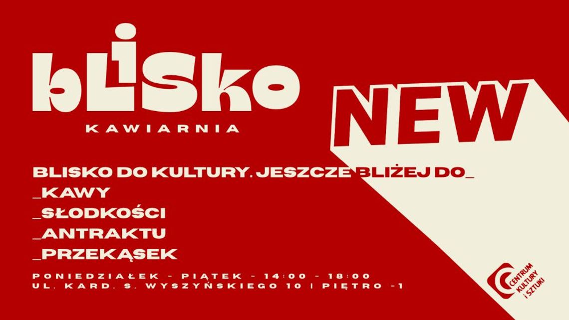 Blisko - kawiarnia w CKiS czynna od 26 października