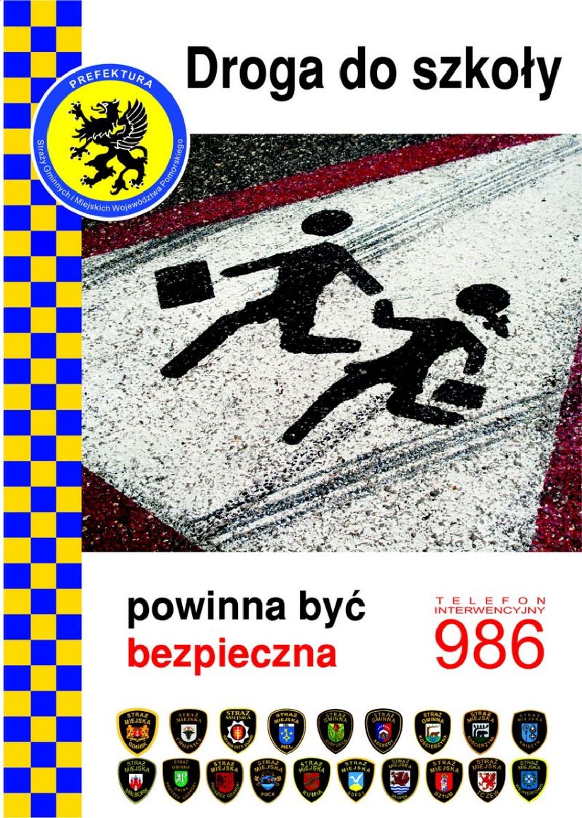 Droga do szkoły musi być bezpieczna! Droga do szkoły musi być bezpieczna!