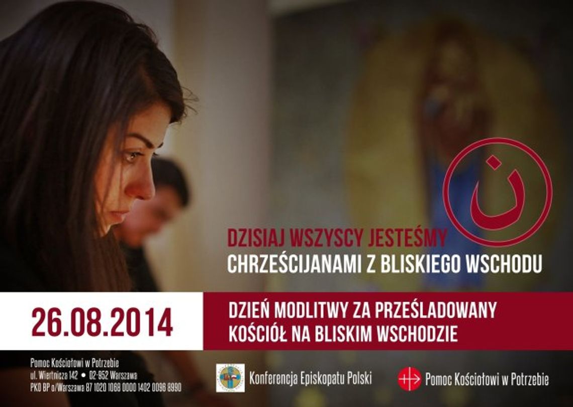 Dzisiaj dzień modlitwy za prześladowanych chrześcijan na Bliskim Wschodzie Dzisiaj dzień modlitwy za prześladowanych chrześcijan na Bliskim Wschodzie