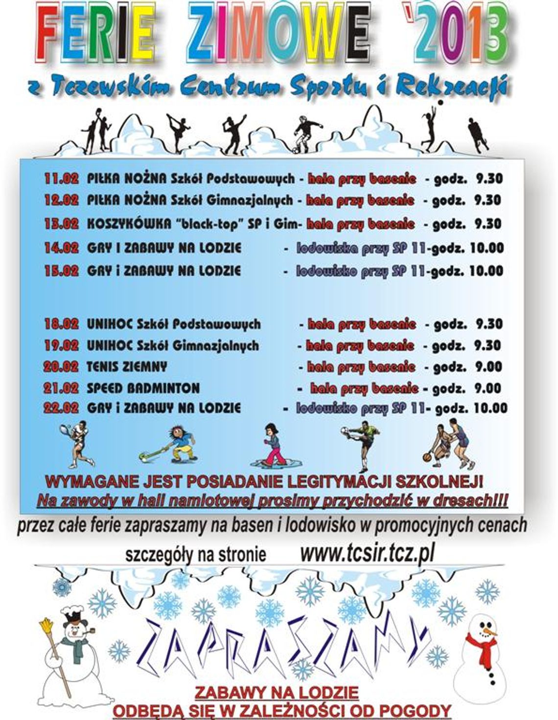 Ferie zimowe na sportowo z Tczewskim Centrum Sportu i Rekreacji Ferie zimowe na sportowo z Tczewskim Centrum Sportu i Rekreacji