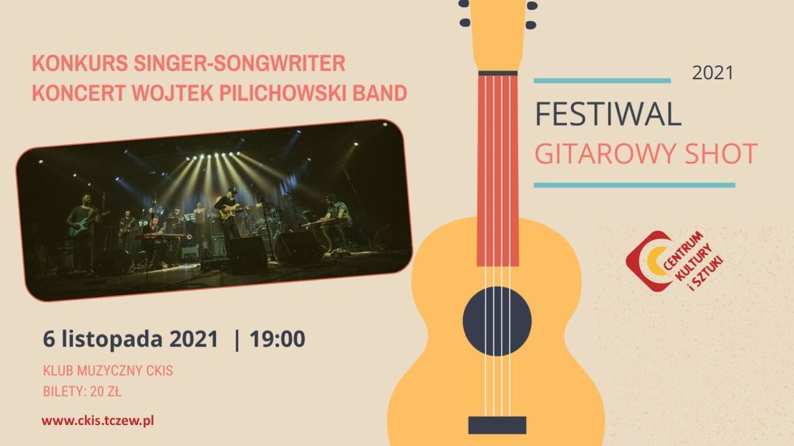 Festiwal GITAROWY SHOT. Rywalizacja na gitarowe brzmienia oraz KONCERT Wojtek Pilichowski Band !!