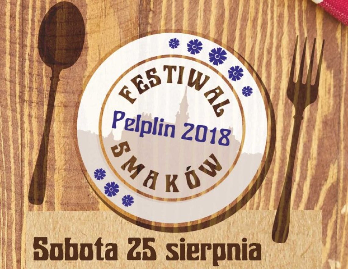 „Festiwal Smaków Pelplin 2018”  już w najbliższą sobotę
