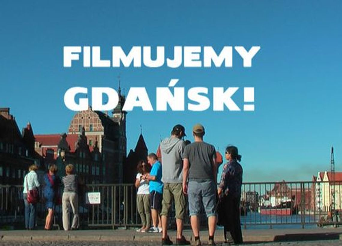 „Filmujemy Gdańsk!” - dwie minuty w internecie