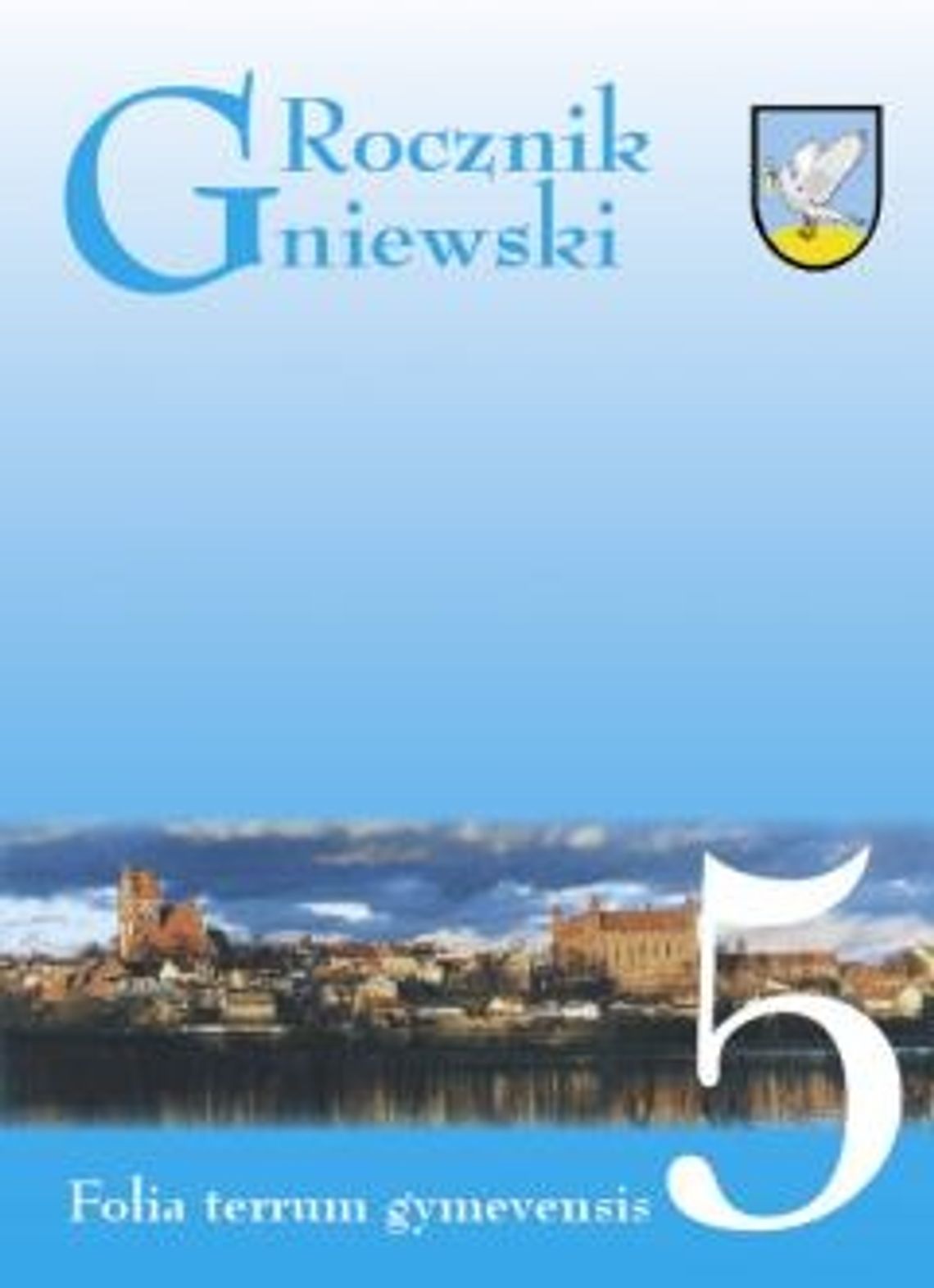 Folia terrum gymevensis - Rocznik Gniewski 5 Folia terrum gymevensis - Rocznik Gniewski 5