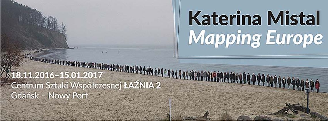 Katerina Mistal „Mapping Europe” Katerina Mistal „Mapping Europe”