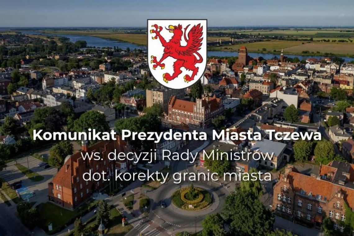 KOMUNIKAT PREZYDENTA. Tczew usłyszał „nie”, ale nie składa broni. Walka o granice dopiero się zaczyna
