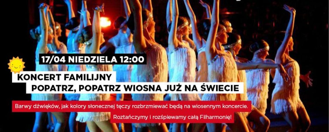 Koncert Familijny „Popatrz, popatrz, wiosna już na świecie”