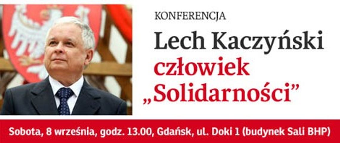 Lech Kaczyński – człowiek "Solidarności" Lech Kaczyński – człowiek "Solidarności"