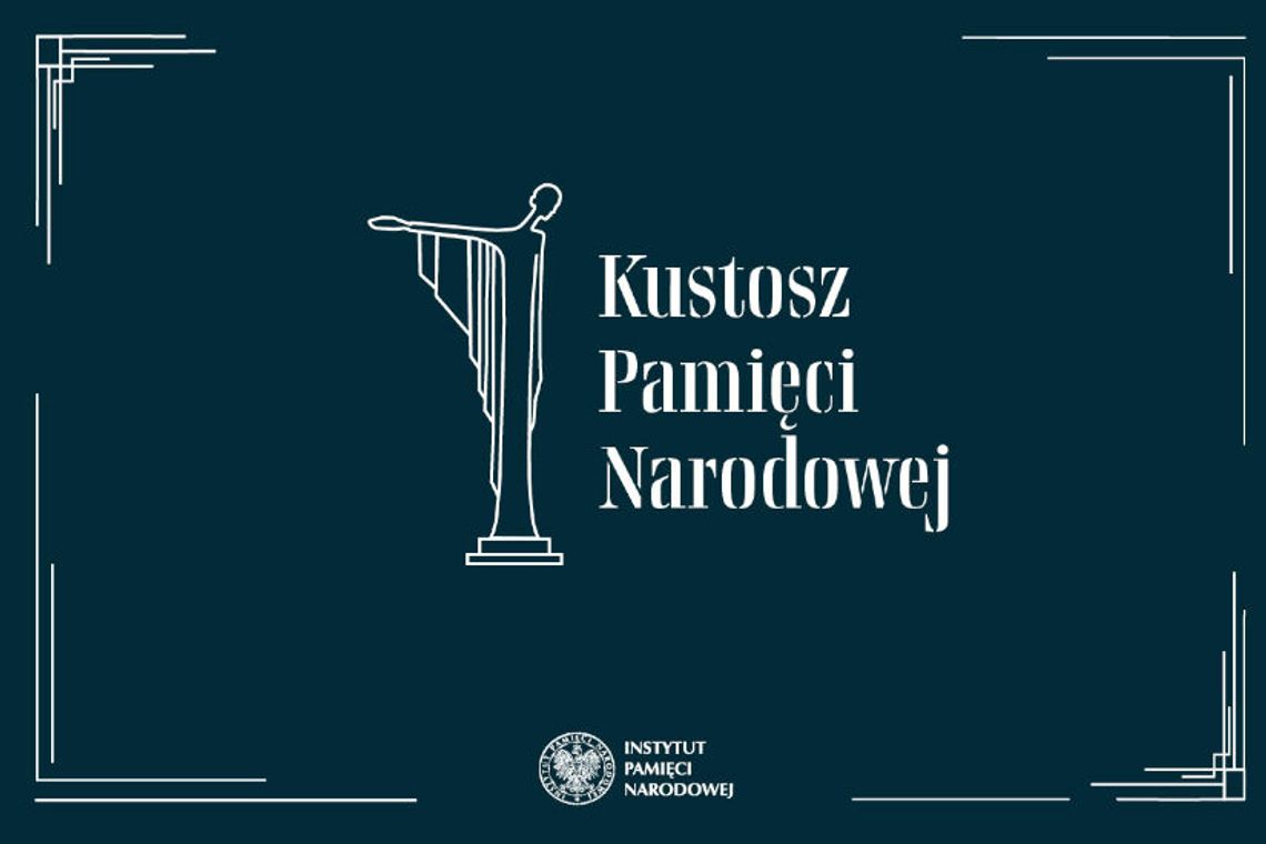 Nagroda IPN „Kustosz Pamięci Narodowej”. Zgłoszenia do 22 stycznia 2023 r.