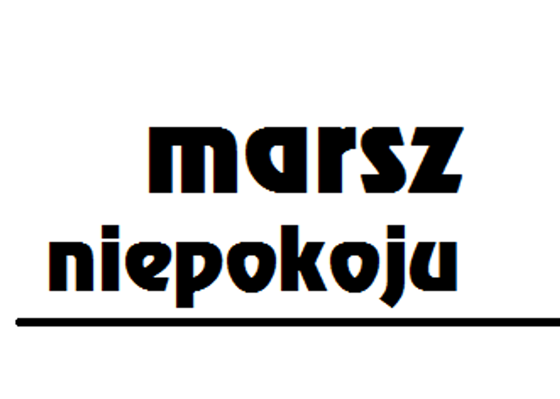 Organizacje zapraszają na Malborski Marsz Niepokoju Organizacje zapraszają na Malborski Marsz Niepokoju