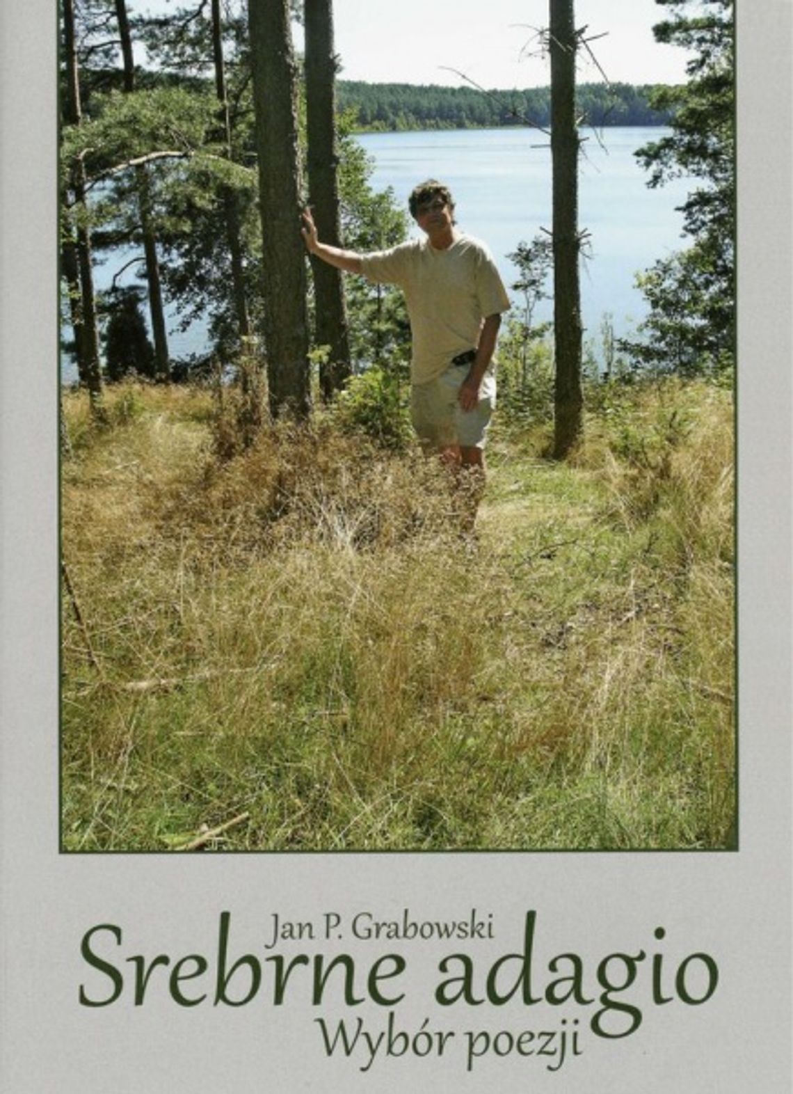 Poezja Grabowskiego - "Srebrne adagio” - daje znak na wieczne Tam Poezja Grabowskiego - "Srebrne adagio” - daje znak na wieczne Tam