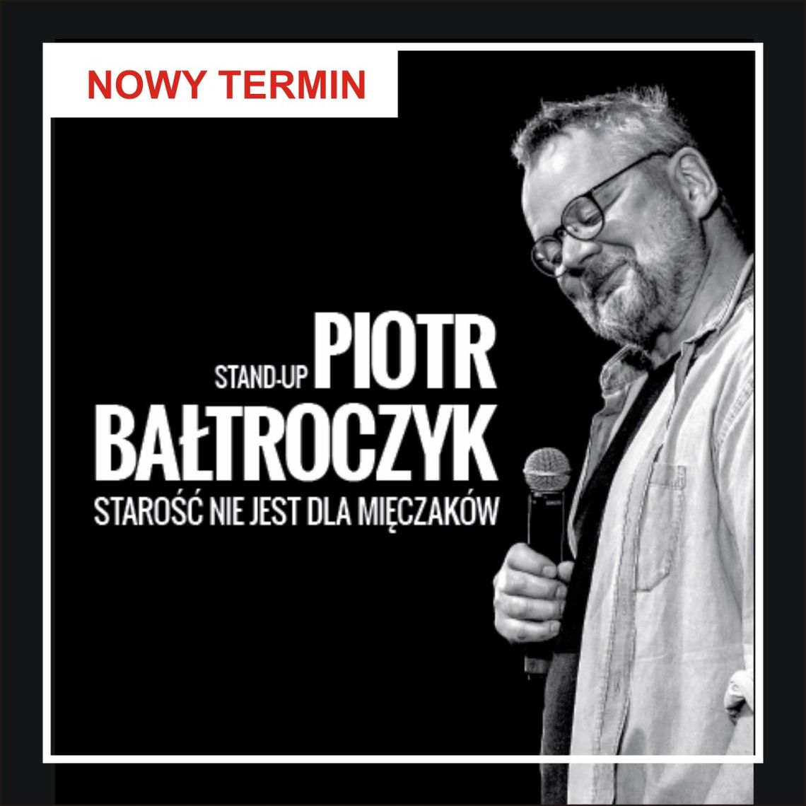 Przesunięty stand up Piotra Bałtroczyka. Zwrot biletu lub czekanie do 14 grudnia