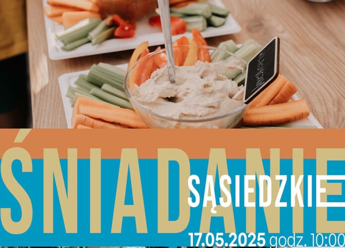Śniadanie Sąsiedzkie już w najbliższą sobotę Śniadanie Sąsiedzkie już w najbliższą sobotę