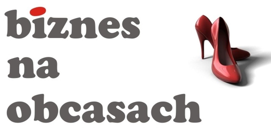 Spotkanie dla przedsiębiorczych Pań Spotkanie dla przedsiębiorczych Pań