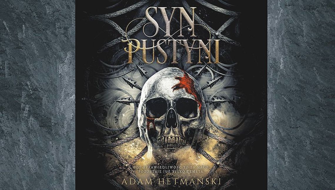 SYN PUSTYNI. Opowieść o ostatnim z plemienia, upadku dawnych wierzeń, przetrwaniu