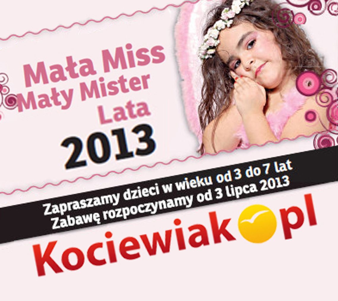 Trwa casting na Małą Miss i Mistera Lata 2013! Trwa casting na Małą Miss i Mistera Lata 2013!
