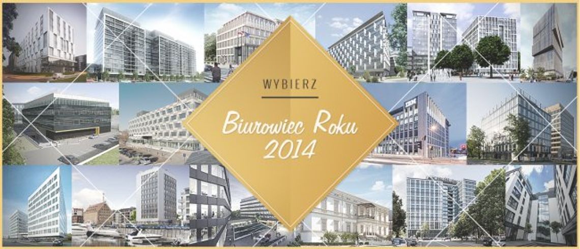 Trzy biurowce z Trójmiasta nominowane do tytułu Biurowca Roku 2014 Trzy biurowce z Trójmiasta nominowane do tytułu Biurowca Roku 2014