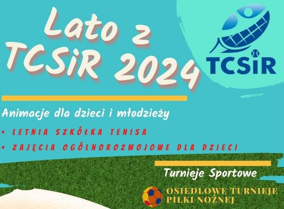 Turnieje sportowe, otwarte korty i boiska. TCSiR zaprasza chętnych na PROGRAM LATO z TCSiR