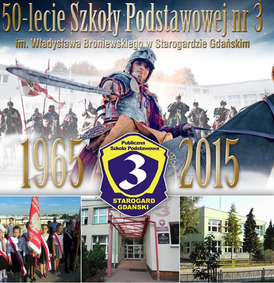 Uroczyste Obchody 50 –lecia SP nr 3w Starogardzie Gd. Weź udział w obchodach Uroczyste Obchody 50 –lecia SP nr 3w Starogardzie Gd. Weź udział w obchodach