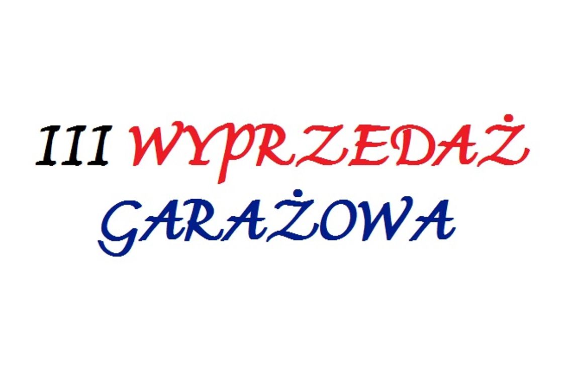 W sobotę trzecia wyprzedaż garażowa W sobotę trzecia wyprzedaż garażowa
