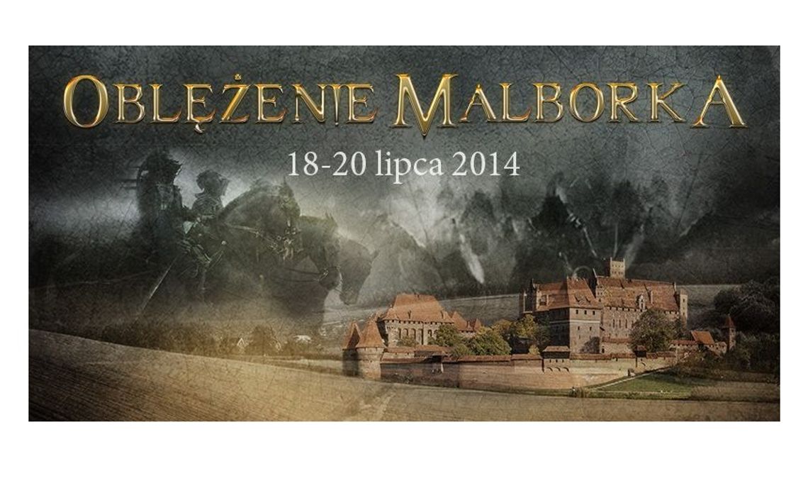 W weekend Oblężenie Malborka W weekend Oblężenie Malborka