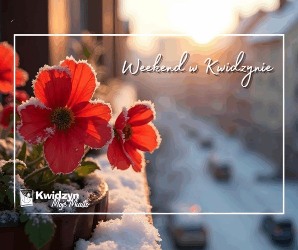 Weekend w Kwidzynie! - 17.04-21.04 2026 r.