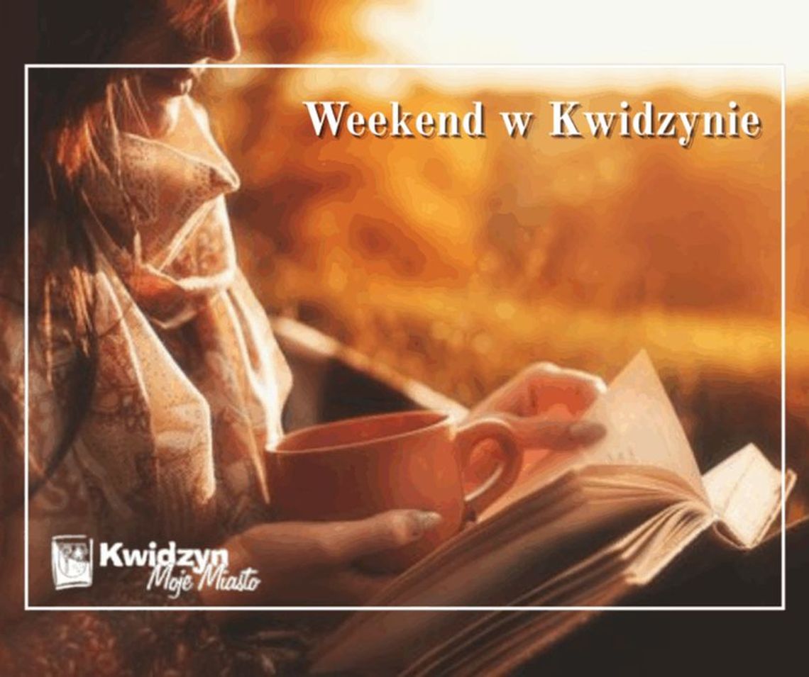 Weekend w Kwidzynie! 24..10.2025 r. - 27.10.2025 r. Weekend w Kwidzynie! 24..10.2025 r. - 27.10.2025 r.