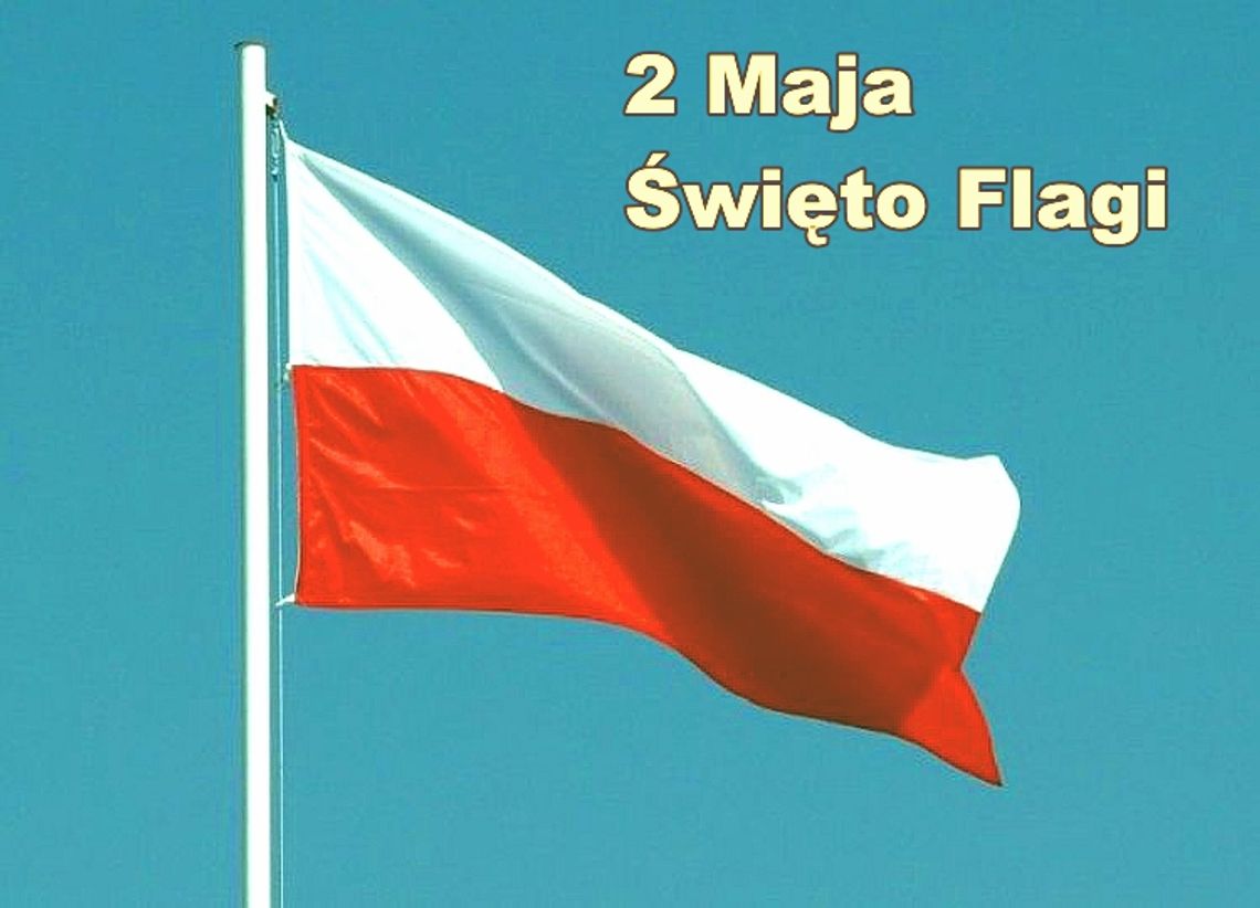 Wywieś biało-czerwoną! Swięto flagi narodowej Wywieś biało-czerwoną! Swięto flagi narodowej