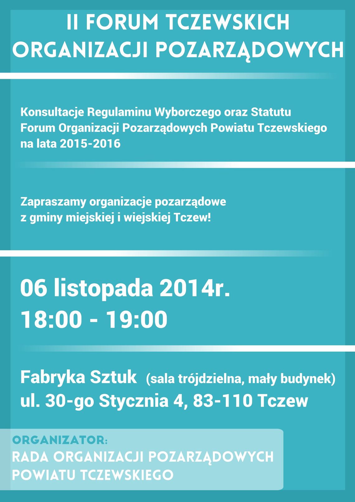 Zapraszają na II Forum Tczewskich Organizacji Pozarządowych Zapraszają na II Forum Tczewskich Organizacji Pozarządowych