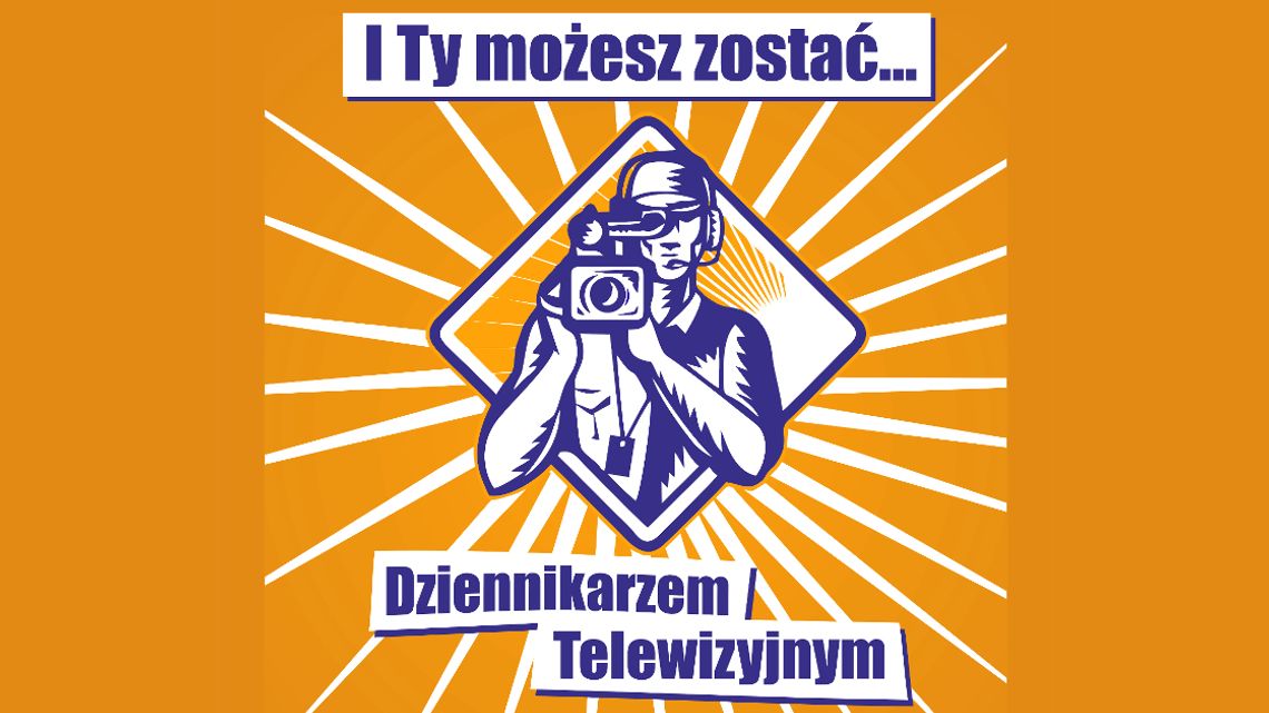 Zostań dziennikarzem telewizyjnym Zostań dziennikarzem telewizyjnym