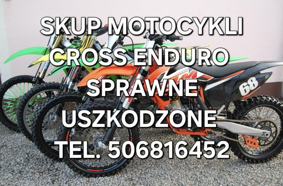 SKUP MOTOCYKLI CROSS CROSSY CROSSÓW ENDURO QUADÓW -SPRAWNE I USZKODZONE- PRZYJEDZIEMY! ZAPŁACIMY!