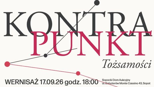 KONRAPUNKT TOŻSAMOŚCI. Wystawa zbiorowa w Sopockim Domu Aukcyjnym