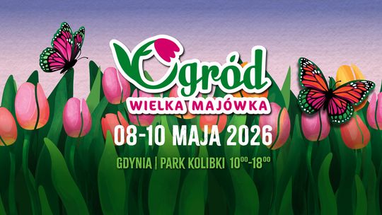 🌿 Ogród & Wielka Majówka 2026 w Gdyni – Dary Ziemi w Kolibkach