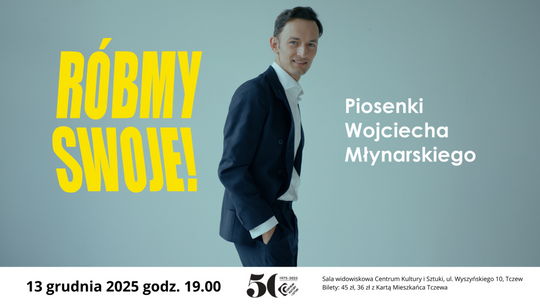RÓBMY SWOJE. Piosenki Wojciecha Młynarskiego - koncert RÓBMY SWOJE. Piosenki Wojciecha Młynarskiego - koncert