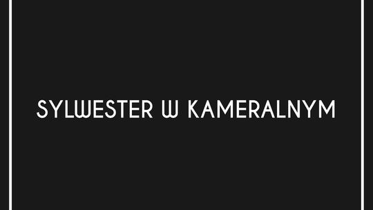 Sylwester w Kameralnym w Gdańsku