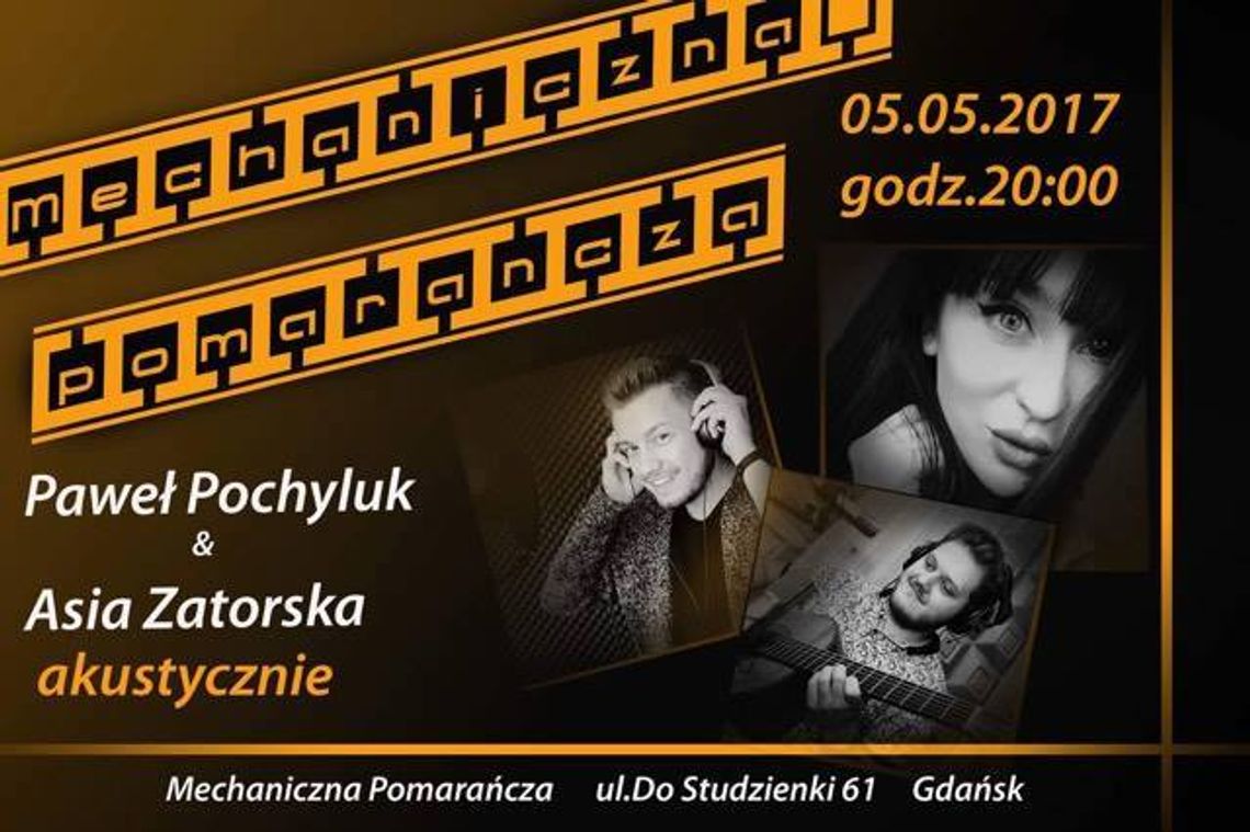 Asia Zatorska & Paweł Pochyluk, oraz Maciej Walewski akustycznie