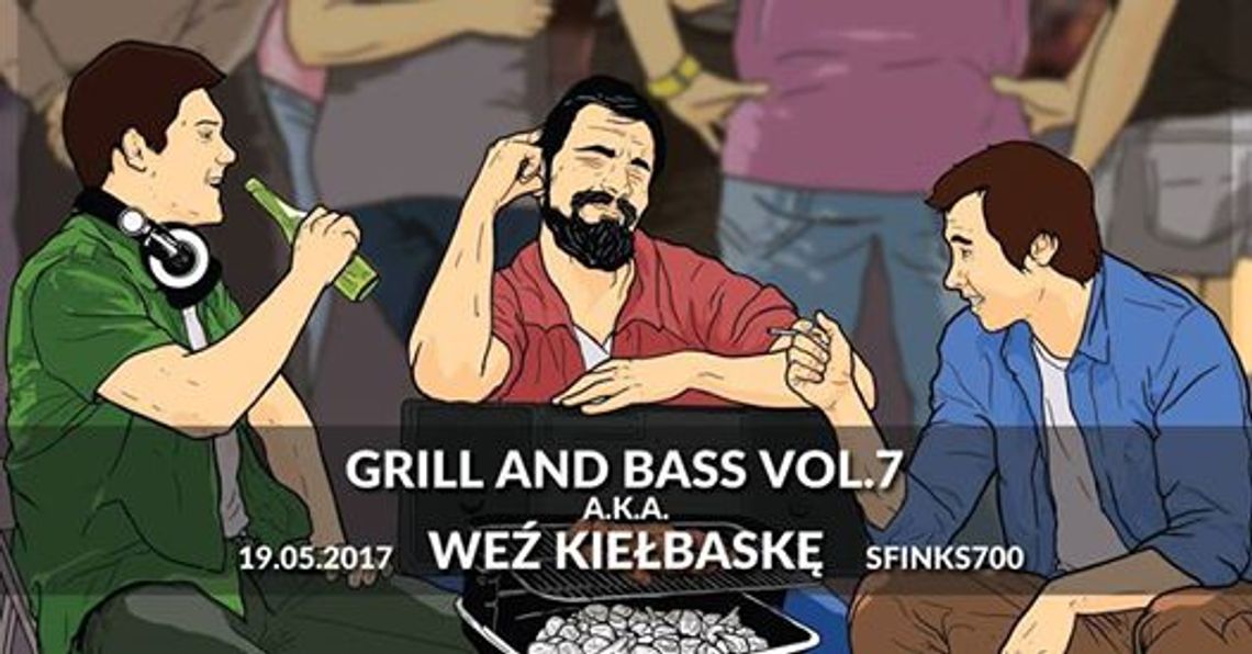 Grill & Bass aka. Weź Kiełbaskę vol. 7