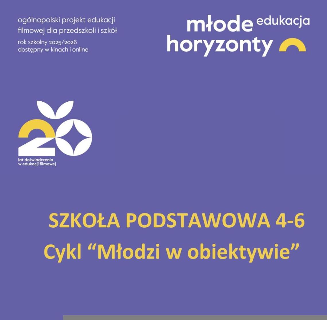 Horyzonty 2025/2026 - Szkoła podstawowa klasy 4 - 6 - Cykl „Młodzi w obiektywie”