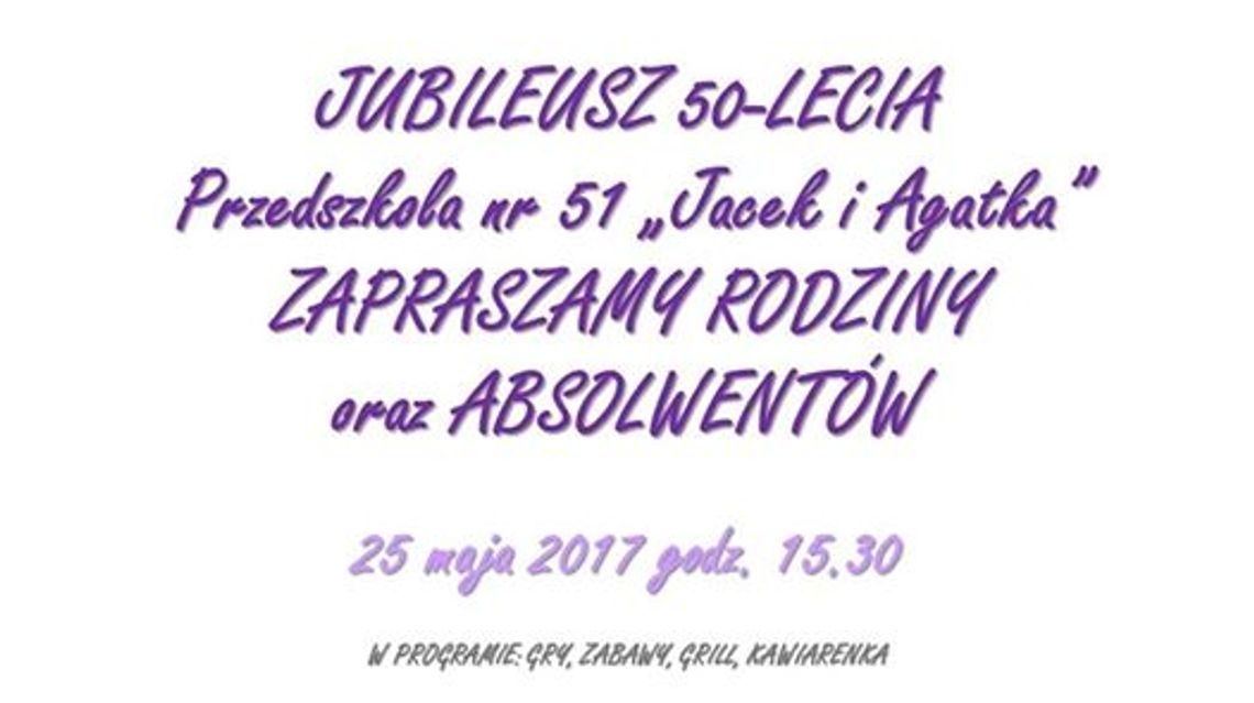 Jubileusz 50-lecia Przedszkola nr 51 "Jacek i Agatka"