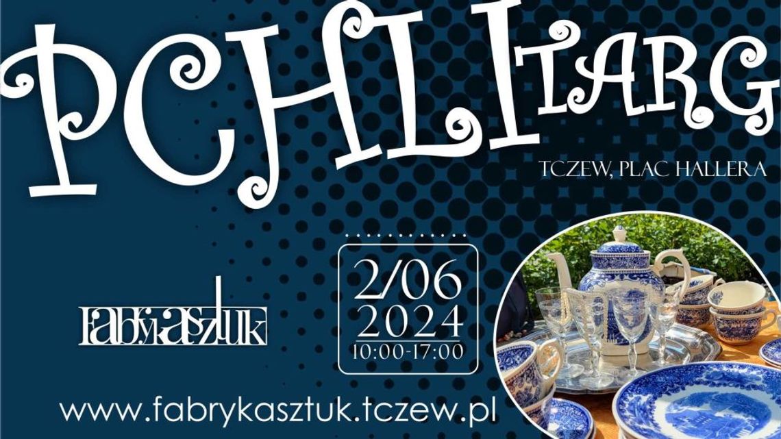 Już jutro PCHLI TARG na Starym Mieście w Tczewie. Kolekcjonerzy, rękodzielnicy, wystawią swoje skarby! Już jutro PCHLI TARG na Starym Mieście w Tczewie. Kolekcjonerzy, rękodzielnicy, wystawią swoje skarby!