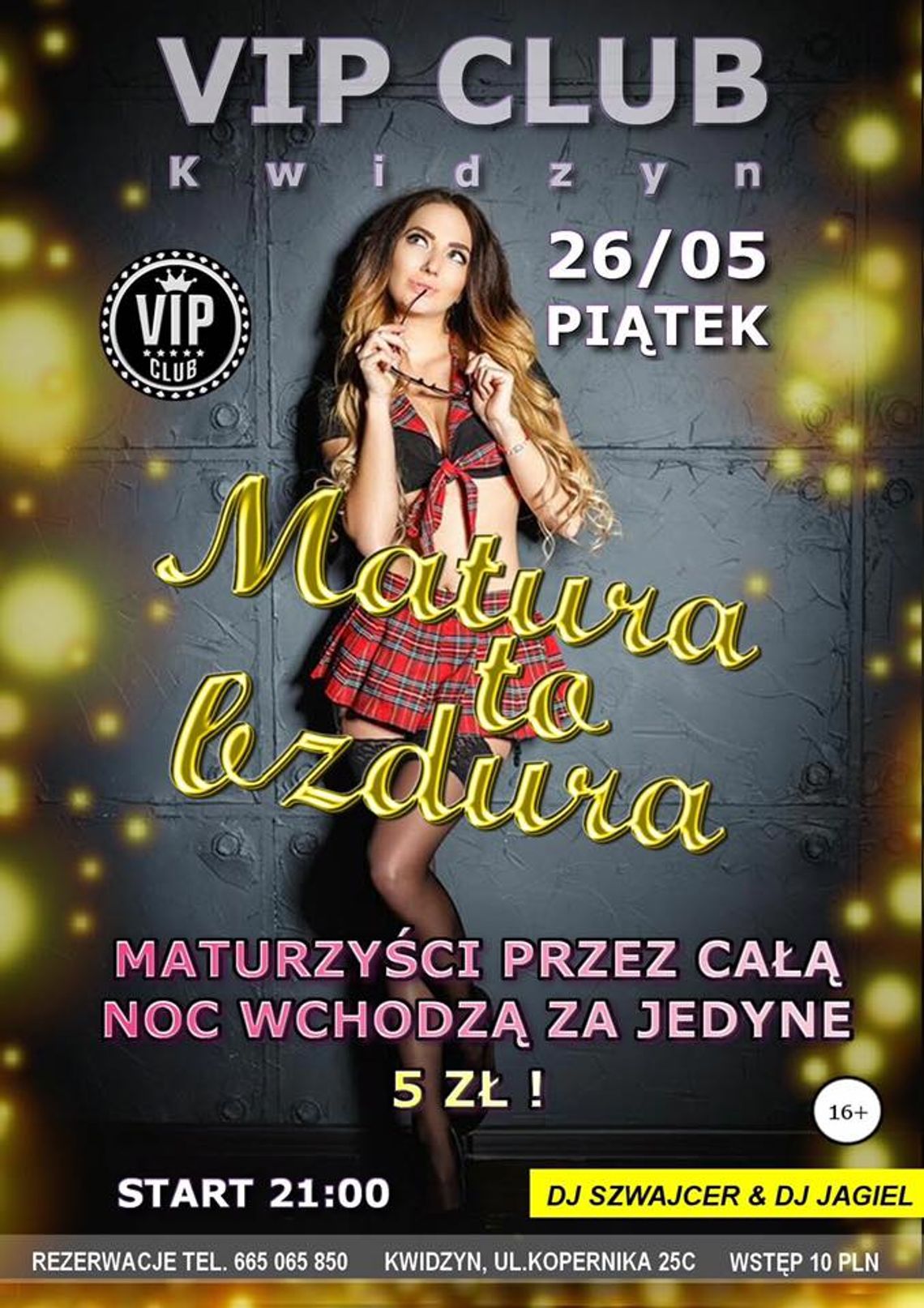 Matura to bzdura 16+ VIP Club Kwidzyn Matura to bzdura 16+ VIP Club Kwidzyn