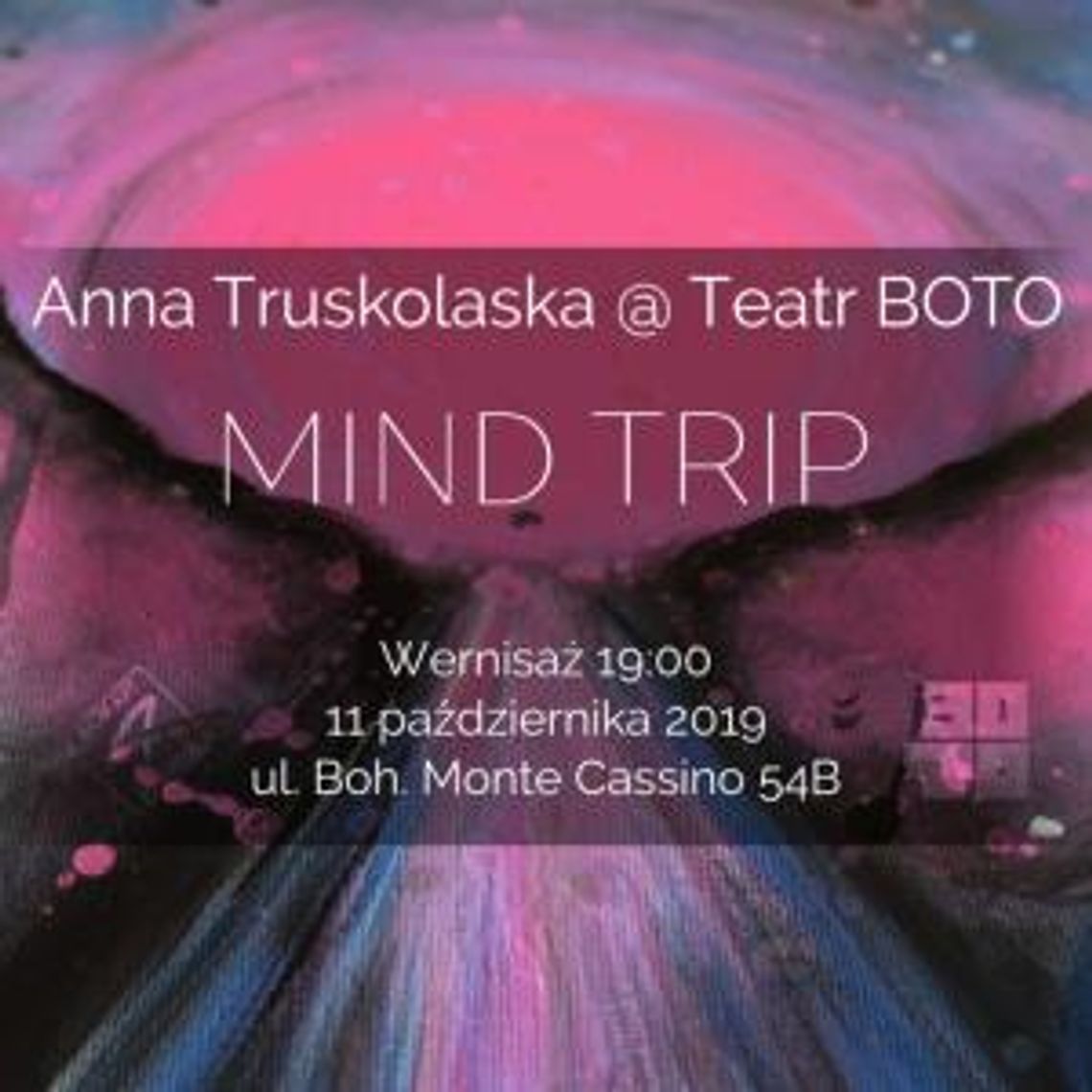 MIND TRIP - Anna Truskolaska - Wystawa Malarstwa