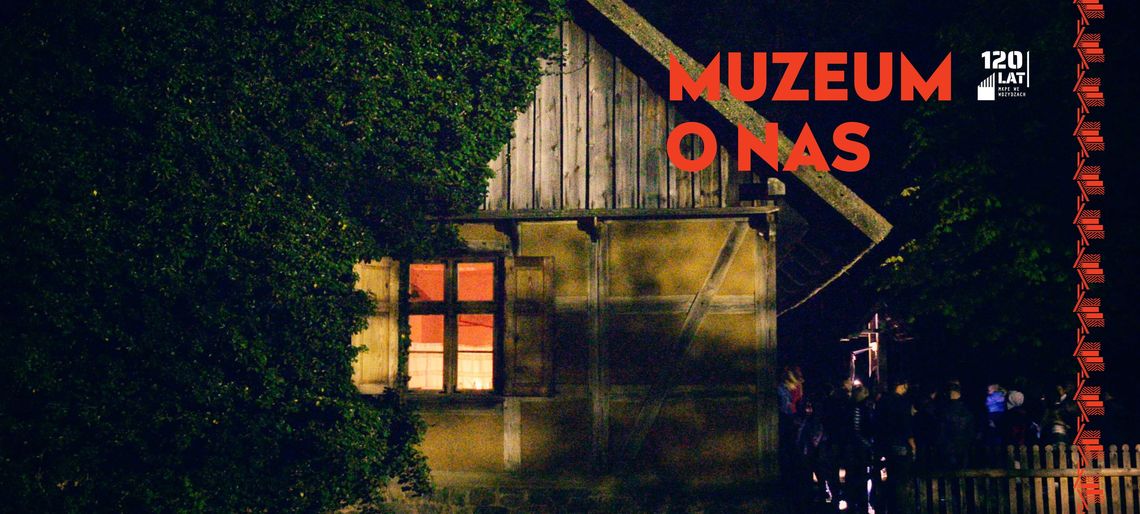Noc Muzeów we Wdzydzach. Kaszubskie legendy, nocne spacery i klimat dawnej wsi Noc Muzeów we Wdzydzach. Kaszubskie legendy, nocne spacery i klimat dawnej wsi