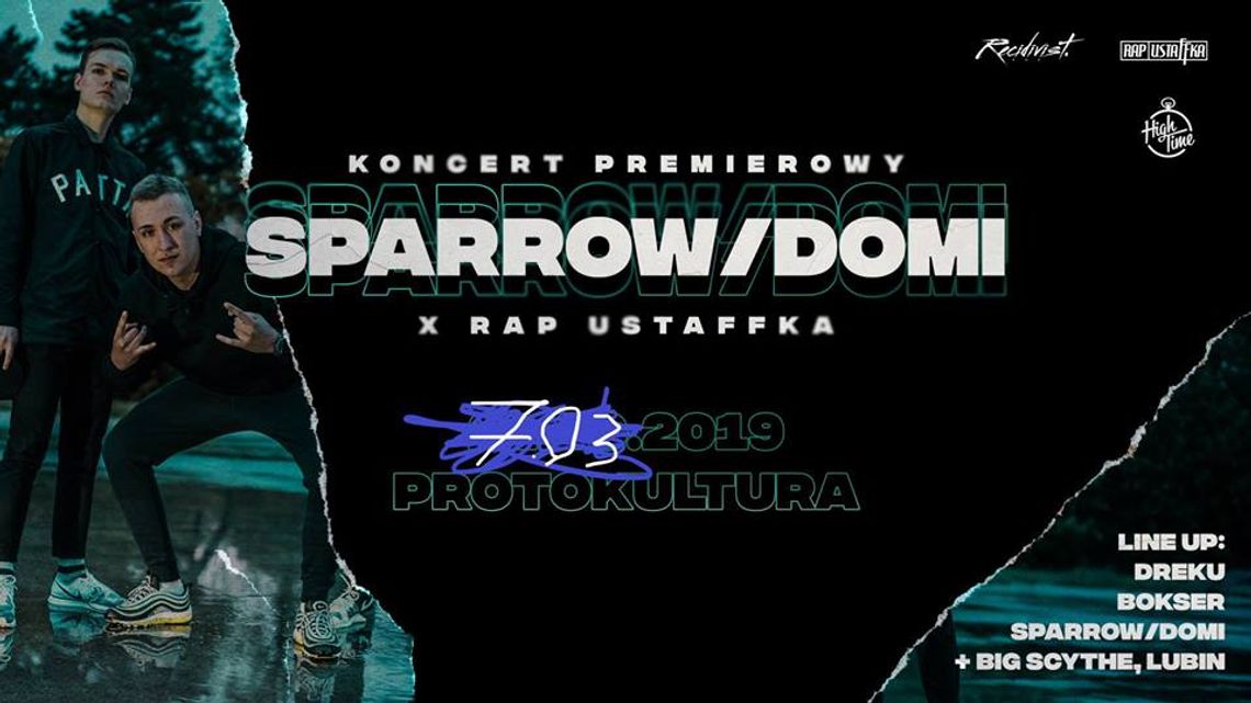 Sparrow/Domi Koncert premierowy x Rap Ustaffka